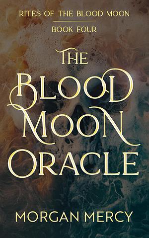 The Blood Moon Oracle by Morgan Mercy