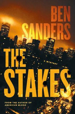 The Stakes: A Mystery by Ben Sanders