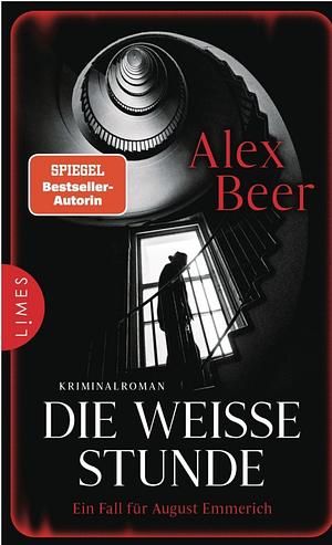 Die weisse Stunde by Alex Beer