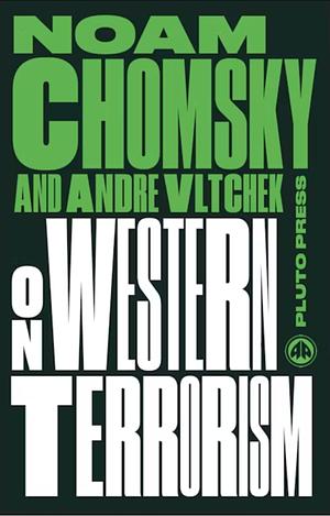 On Western Terrorism: From Hiroshima to Drone Warfare by André Vltchek, Noam Chomsky