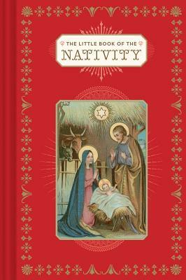 The Little Book of the Nativity: (book for the Holidays, Christmas Books, Christmas Present) by Dominique Foufelle