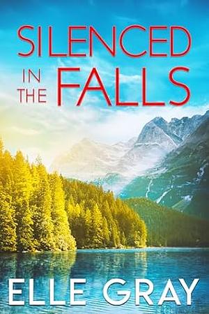 Silenced in the Falls by Elle Gray