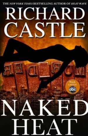 Naked Heat by Richard Castle