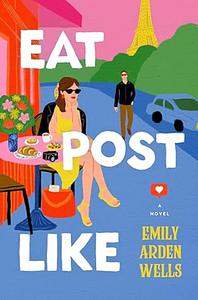 Eat Post Like by Emily Arden Wells