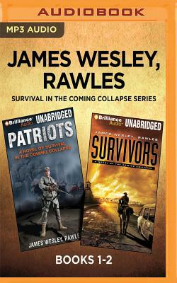 James Wesley, Rawles Survival in the Coming Collapse Series: Books 1-2: Patriots & Survivors by James Wesley Rawles