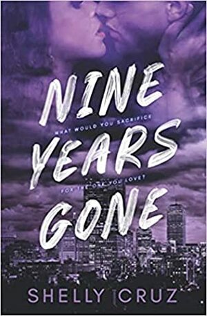 Nine Years Gone by Shelly Cruz