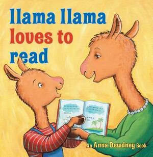 Llama Llama Loves to Read by Reed Duncan, Anna Dewdney