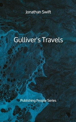 Gulliver's Travels - Publishing People Series by Jonathan Swift