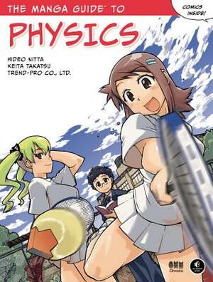 The Manga Guide to Physics by Keita Takatsu, Co Ltd Trend, Hideo Nitta