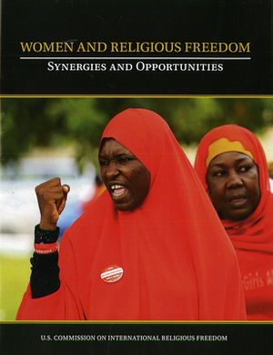 Women and Religious Freedom: Synergies and Opportunities: Synergies and Opportunities by U S Commission on International Religiou, Nazila Ghanea