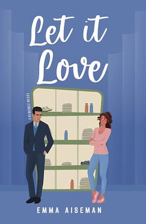 Let it Love: A Contemporary Romance Novel by Emma Aiseman