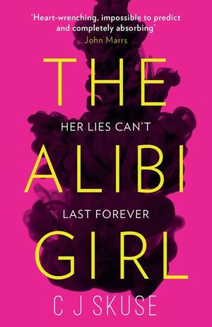 The Alibi Girl by C.J. Skuse