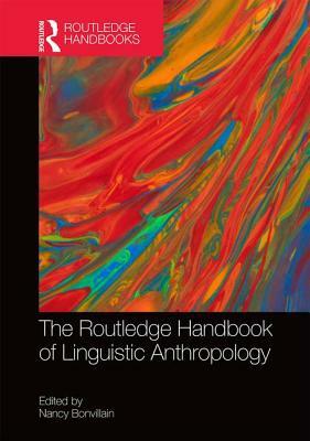 The Routledge Handbook of Linguistic Anthropology by 