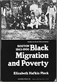 Black Migration And Poverty, Boston, 1865 1900 by Elizabeth H. Pleck