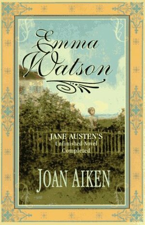 Emma Watson by Joan Aiken, Jane Austen