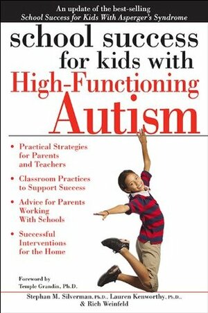 School Success for Kids with High-Functioning Autism by Rich Weinfeld, Lauren Kenworthy, Stephan M. Silverman, Temple Grandin