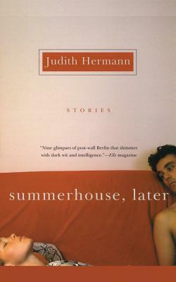 Summerhouse, Later by Judith Hermann