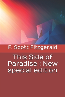 This Side of Paradise: New special edition by F. Scott Fitzgerald