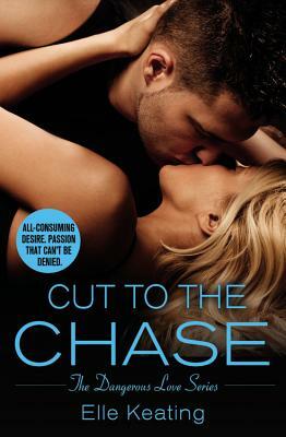 Cut to the Chase by Elle Keating