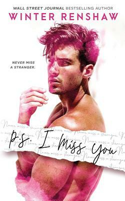 P.S. I Miss You by Winter Renshaw