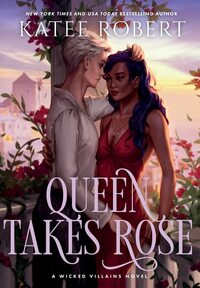 Queen Takes Rose by Katee Robert