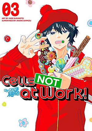 Cells NOT at Work!, Vol. 3 by Moe Sugimoto, Akane Shimizu