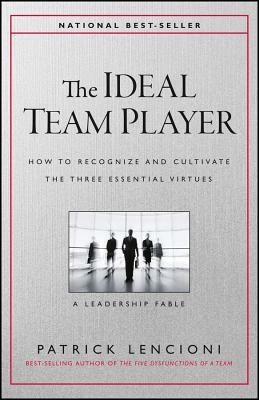 Humble, Hungry, Smart: The Three Universal Traits of Great Team Players by Patrick Lencioni
