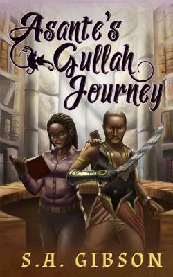 Asante's Gullah Journey by S. a. Gibson