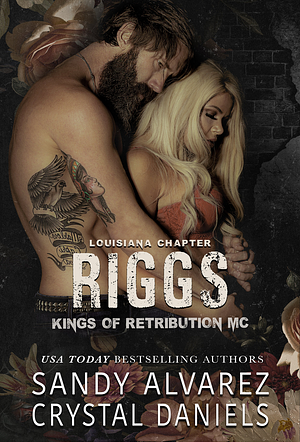 Riggs by Sandy Alvarez, Crystal Daniels