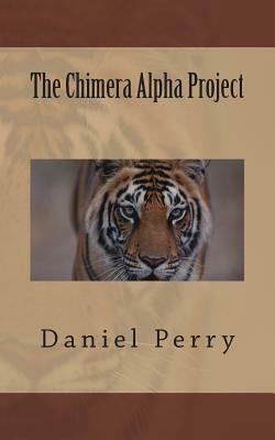 The Chimera Alpha Project by Daniel Perry