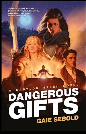Dangerous Gifts by Gaie Sebold