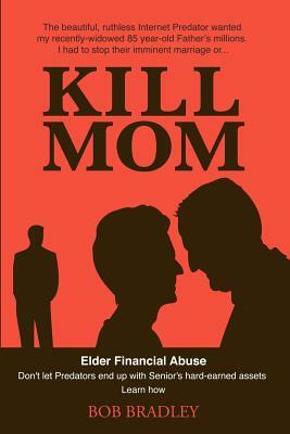 Kill Mom by Bob Bradley