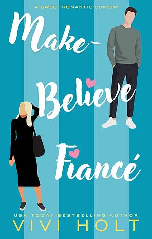Make-Believe Fiancé by Vivi Holt