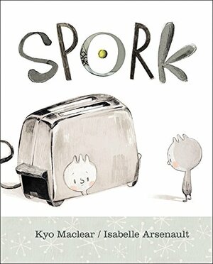 Spork by Kyo Maclear