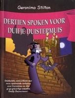 Wie heeft schrokopje ontvoerd? & Dertien spoken voor duifje duistermuis by Geronimo Stilton