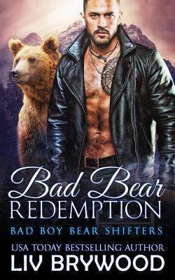 Bad Bear Redemption by LIV Brywood
