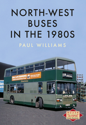 North-West Buses in the 1980s by Paul Williams