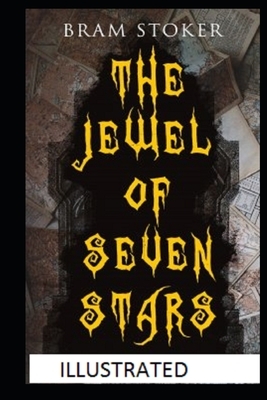 The Jewel of Seven Stars Illustrated by Bram Stoker