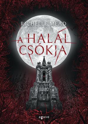 A halál csókja by Richelle Mead