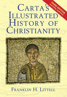 Carta's Illustrated History of Christianity by Franklin H. Littell