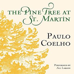 The Pine Tree at St. Martin by Paulo Coelho