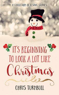 It's Beginning To Look A Lot Like Christmas by Chris Turnbull