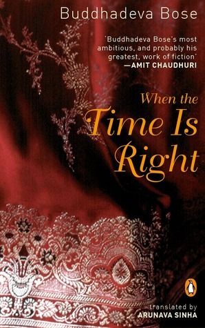 When the Time Is Right by Buddhadeva Bose, Arunava Sinha