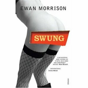 Swung by Ewan Morrison