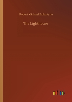 The Lighthouse by Robert Michael Ballantyne