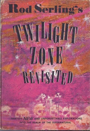 Rod Serling's The Twilight Zone Revisited by Walter B. Gibson, Earl E. Mayan