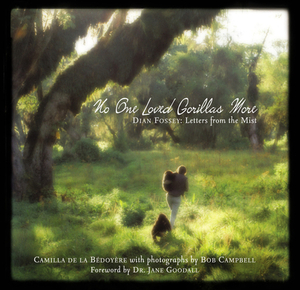 No One Loved Gorillas More by Camilla de la Bédoyère