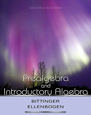 Prealgebra and Introductory Algebra Plus Mymathlab Student Access Kit by Marvin L. Bittinger, David J. Ellenbogen, Bittinger