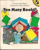 Too Many Books! by Caroline Feller Bauer, Diane Paterson