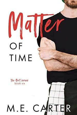 Matter of Time: A Workplace Romance by M.E. Carter